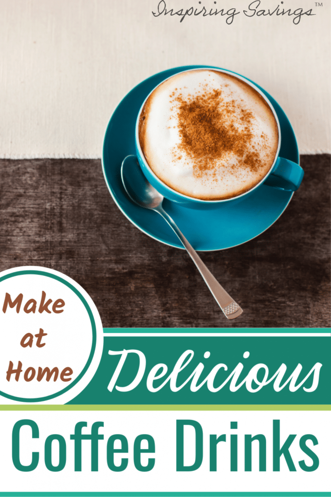 Delicious Coffee Drinks to make at home - pictured cup of coffee