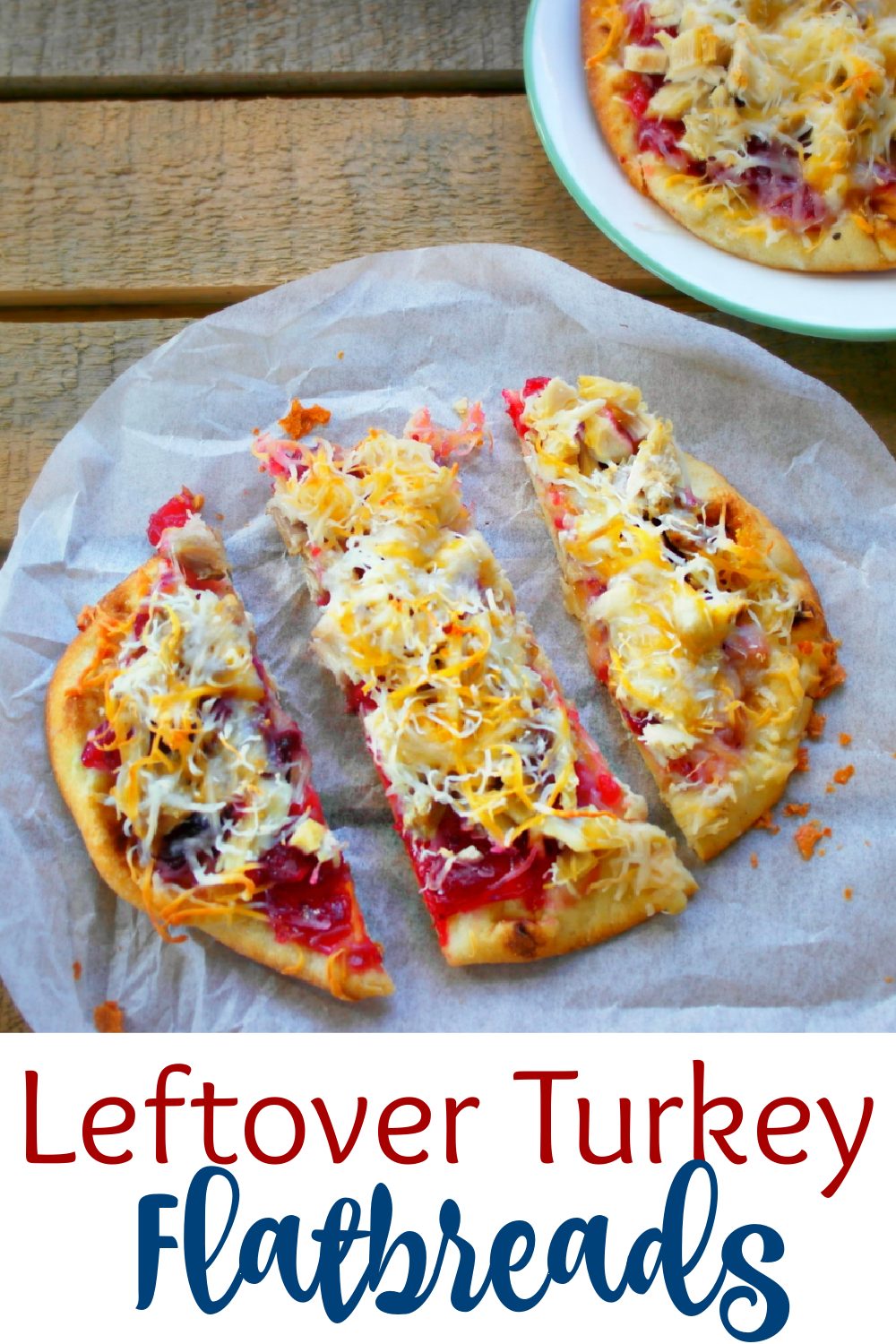 Cranberry Leftover Turkey Flatbreads, using leftover turkey from Thanksgiving dinner