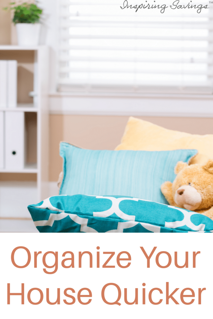Organize your house quicker