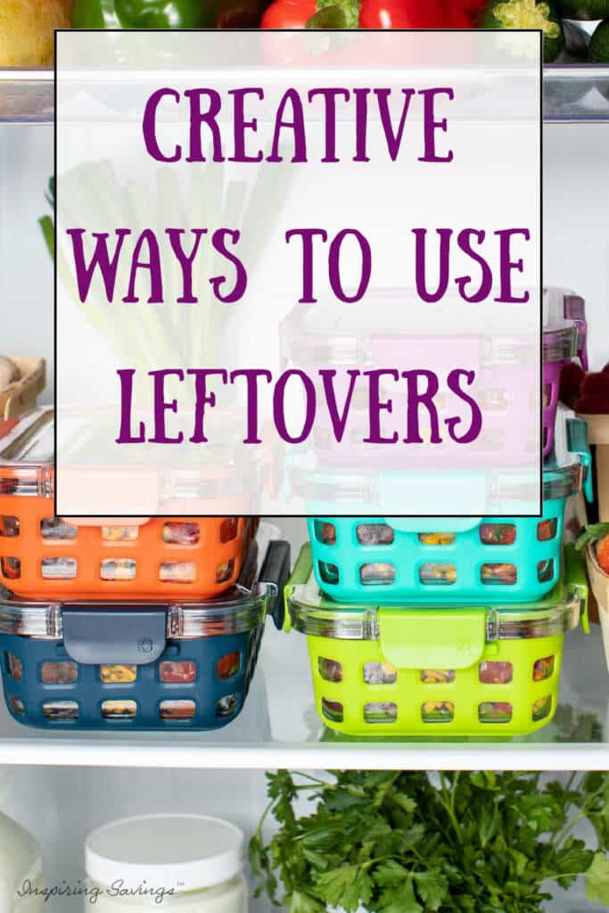 fridge full of food - creative uses for leftovers