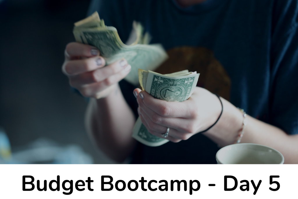 Budget Bootcamp Day 5