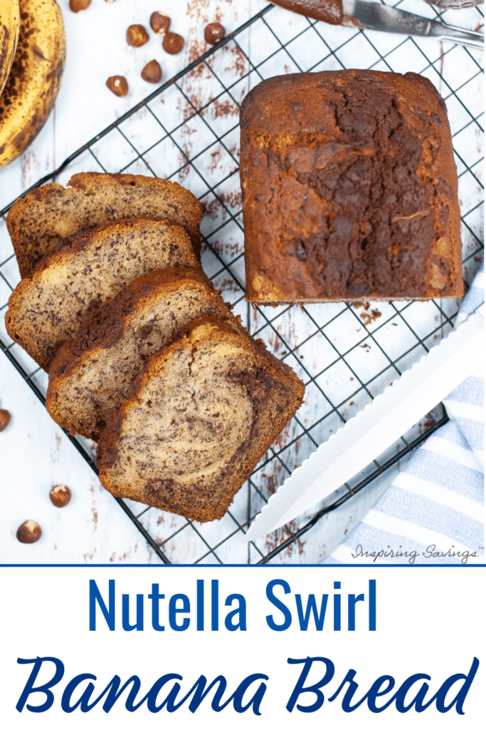 Nutella Banana Bread on cook rack sliced with image text overlay "Nutella Swirl Banana Bread"