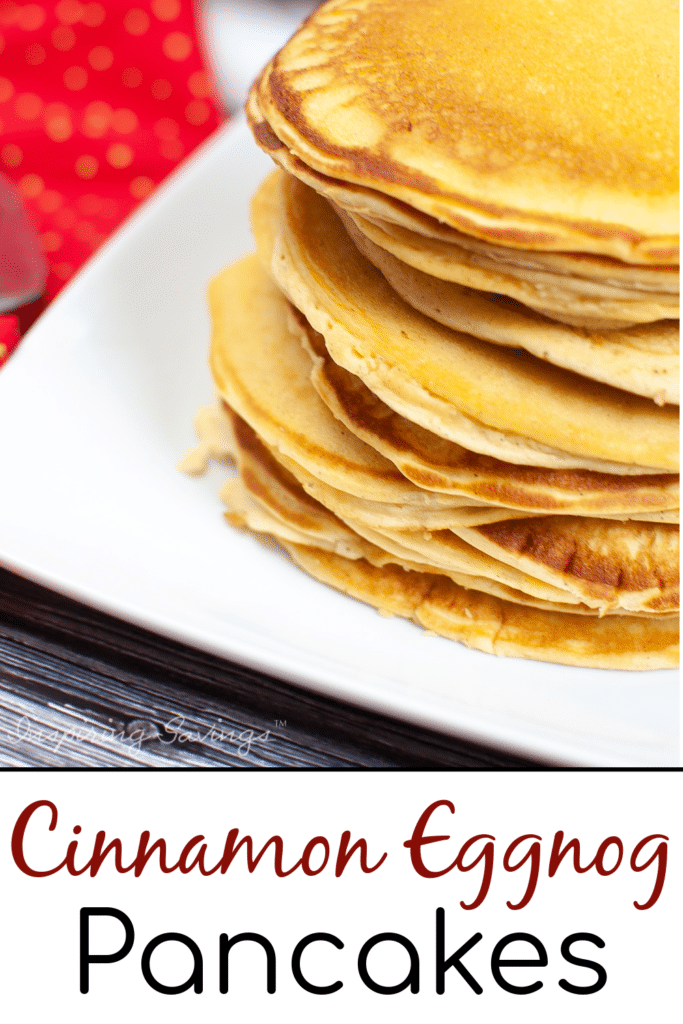 Eggnog Pancakes on white plate with text overlay - cinnamon Eggnog Pancakes