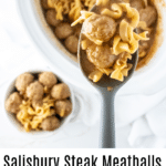 Salisbury Steak Meatballs with Egg Noodles