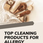 Best Cleaning Products for Allergy Sufferers To Use