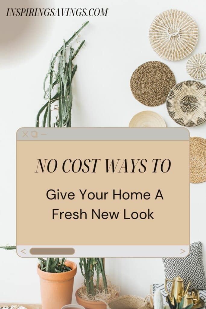 No Cost Ways to Give your home a fresh new look this year.